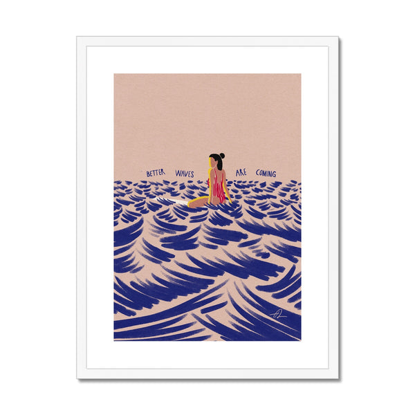 Better waves are coming Framed & Mounted Print