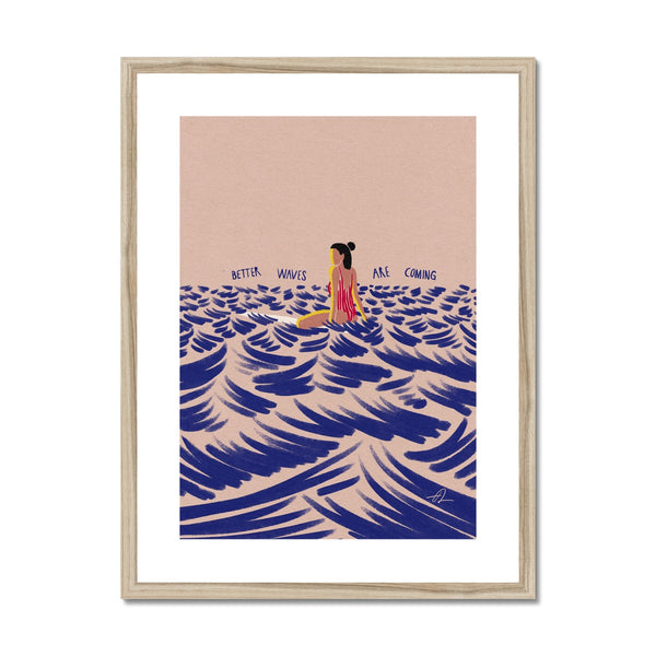 Better waves are coming Framed & Mounted Print