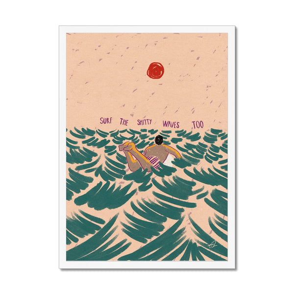 Surf the shitty waves Framed Print
