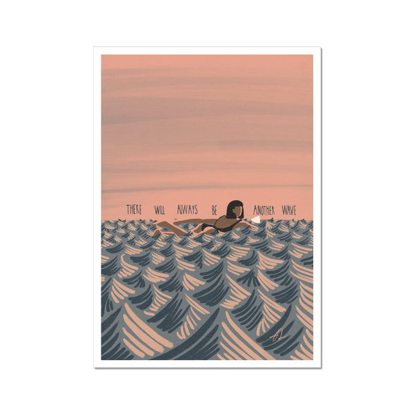 There will always be another wave Art Print
