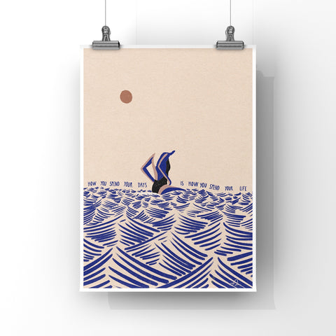 How you spend your days is how you spend your life Art Print