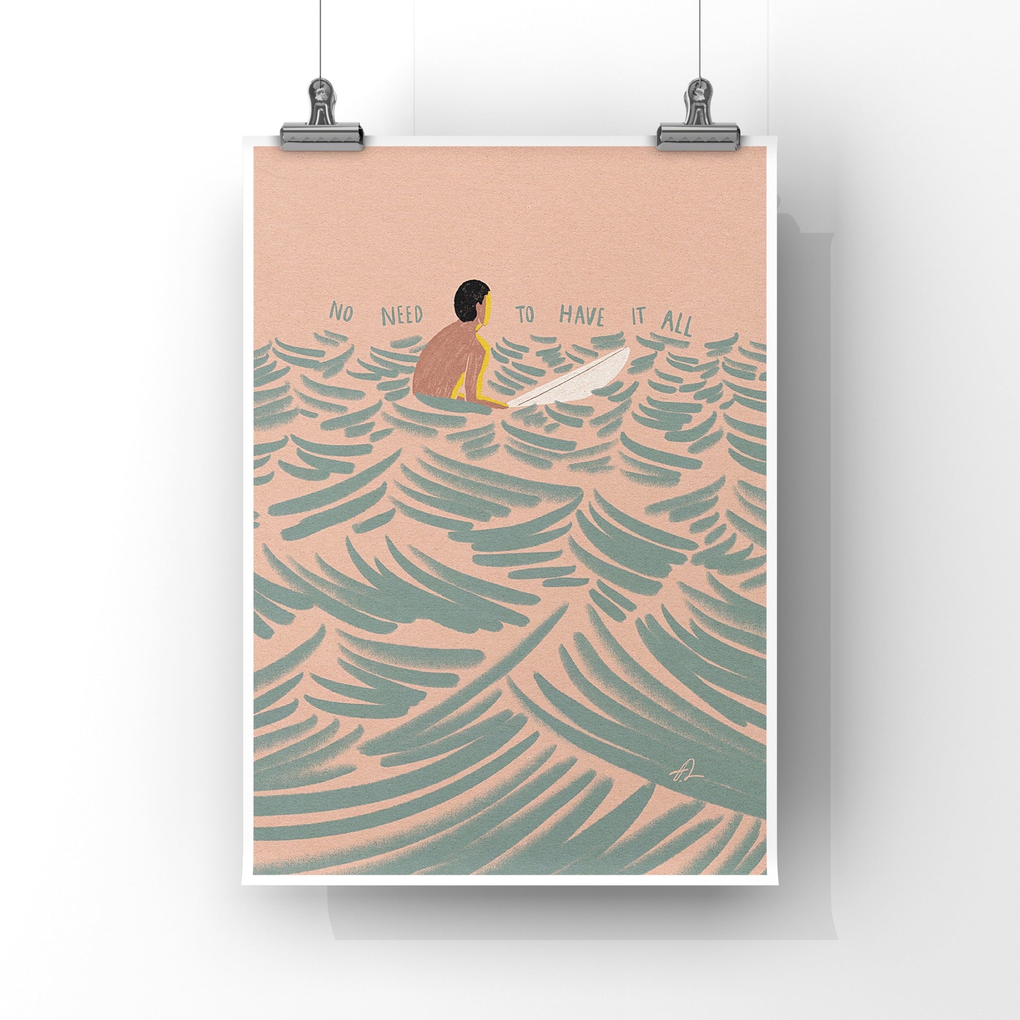 No need to have it all Art Print